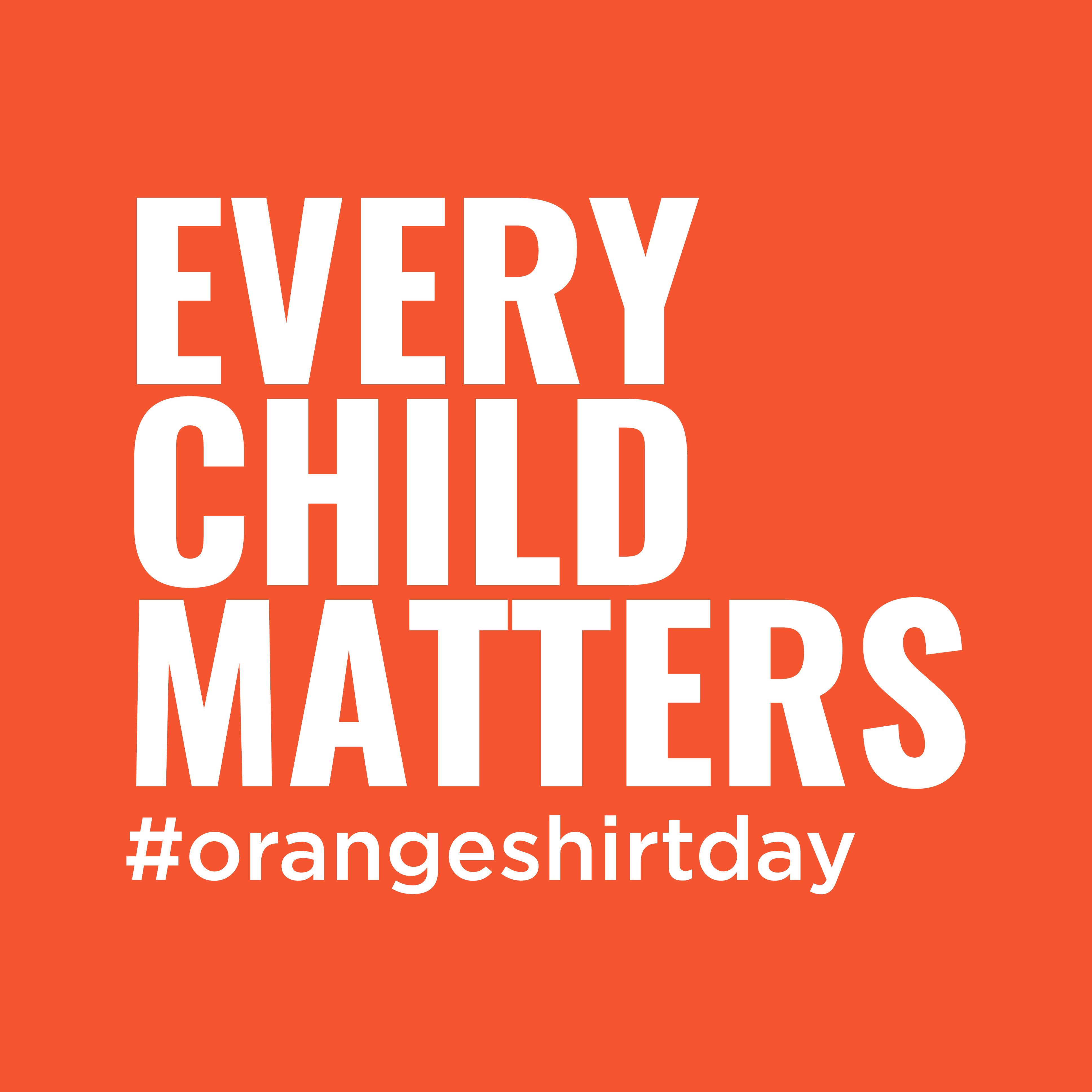 Every Child Matters #orangeshirtday