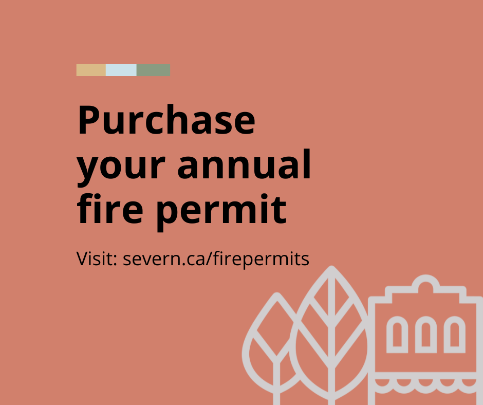 Purchase your annual fire permit at severn.ca/firepermits