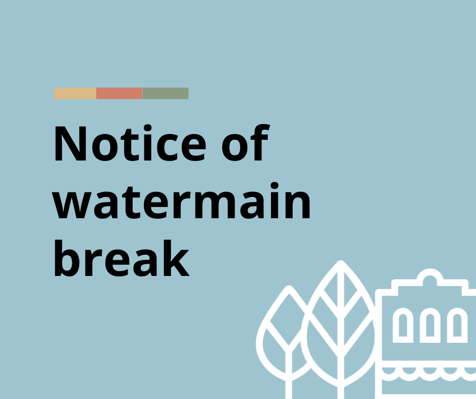 Notice of watermain break