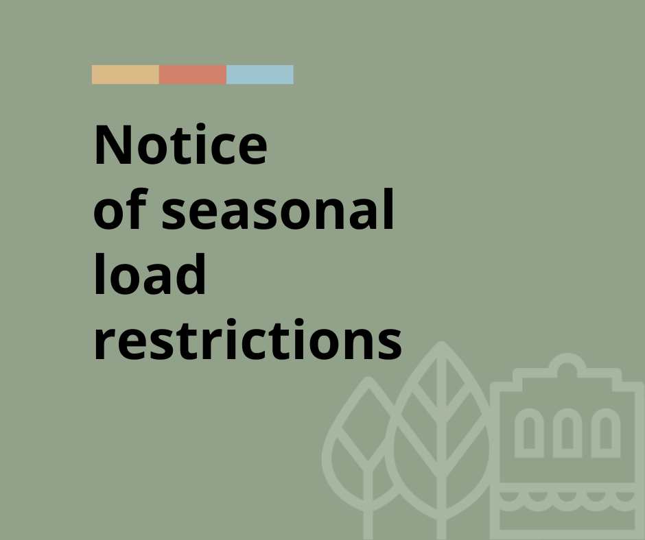 Notice of seasonal road restrictions